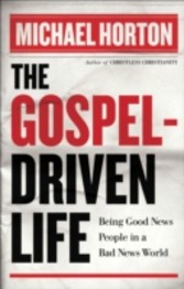 Gospel-Driven Life, The