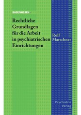 Rechtliche Grundlagen für die Arbeit in der Psychiatrie