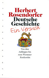 Deutsche Geschichte - Ein Versuch, Band 1 - Von den Anfängen bis zum Wormser Konkordat