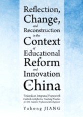 Reflection, Change, and Reconstruction in the Context of Educational Reform and Innovation in China