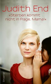 'Sterben kommt nicht in Frage, Mama!'