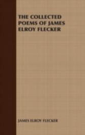 THE COLLECTED POEMS OF JAMES ELROY FLECKER