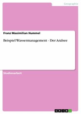 Beispiel Wassermanagement - Der Aralsee