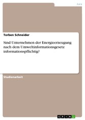 Sind Unternehmen der Energieerzeugung nach dem Umweltinformationsgesetz informationspflichtig?