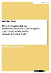 Das Arbeitszeitmodell der Vertrauensarbeitszeit - Darstellung und Anwendung auf die Autoliv Sicherheitstechnik GmbH