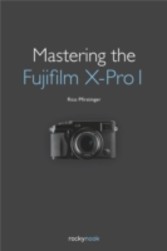 Mastering the Fujifilm X-Pro 1