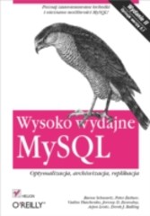 Wysoko wydajne MySQL. Optymalizacja, archiwizacja, replikacja. Wydanie II