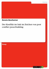 Der Konflikt im Irak im Zeichen von post conflict peacebuilding