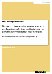 Einsatz von Kommunikationsinstrumenten des Investor Marketings zur Erreichung von privatanlegerorientierten Zielsetzungen