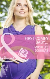 First Comes Baby... (Mills & Boon Cherish) (Mothers in a Million - Book 4)