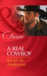 Real Cowboy (Mills & Boon Desire) (Rich, Rugged Ranchers - Book 2)