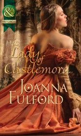 His Lady of Castlemora (Mills & Boon Historical)