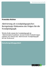 Aktivierung als sozialpädagogisches Kernprinzip: Diskussion der Folgen für die Sozialpädagogik