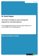 Zwischen Tradition und Avantgarde: Figuration und Abstraktion