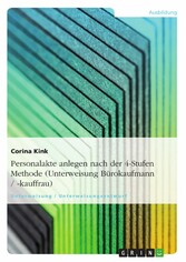 Personalakte anlegen nach der 4-Stufen Methode (Unterweisung Bürokaufmann / -kauffrau)