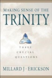 Making Sense of the Trinity (Three Crucial Questions)