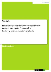 Standardversion der Prototypentheorie versus erweiterte Version der Prototypentheorie: ein Vergleich