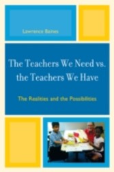 Teachers We Need vs. the Teachers We Have