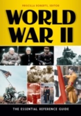 World War II: The Essential Reference Guide