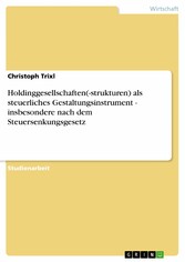 Holdinggesellschaften(-strukturen) als steuerliches Gestaltungsinstrument - insbesondere nach dem Steuersenkungsgesetz