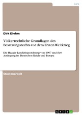 Völkerrechtliche Grundlagen des Besatzungsrechts vor dem Ersten Weltkrieg