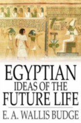 Egyptian Ideas of the Future Life