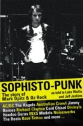 Sophisto-punk: The Story of Mark Opitz and Oz Rock