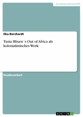 Tania Blixen´s  Out of Africa  als kolonialistisches Werk