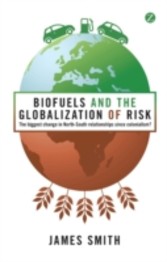 Biofuels and the Globalization of Risk