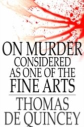 On Murder Considered as One of the Fine Arts