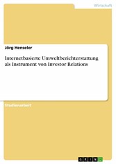 Internetbasierte Umweltberichterstattung als Instrument von Investor Relations