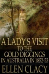 Lady's Visit to the Gold Diggings in Australia in 1852-53