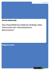 Das Frauenbild bei Anthony Trollope: Eine Subversion der viktorianischen Konvention?