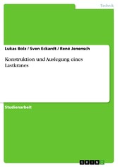 Konstruktion und Auslegung eines Lastkranes