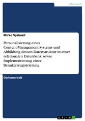 Personalisierung eines Content-Management-Systems und Abbildung dessen Datenstruktur in einer relationalen Datenbank sowie Implementierung einer Benutzerregistrierung