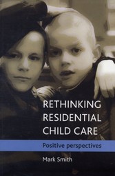 Rethinking residential child care