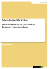 Zeitreihenanalytische Verfahren zur Prognose von Absatzzahlen