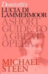 Donizetti's Lucia di Lammermoor: A Short Guide to a Great Opera