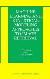 Machine Learning and Statistical Modeling Approaches to Image Retrieval