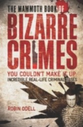 Mammoth Book of Bizarre Crimes