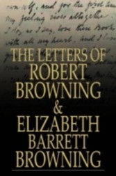 Letters of Robert Browning and Elizabeth Barrett Browning