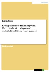 Konzeptionen der Stabilitätspolitik: Theoretische Grundlagen und wirtschaftspolitische Konsequenzen