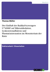 Der Einfluß des Radikal-Scavengers U74006F auf Mikrozirkulation, Leukozytenadhärenz und Plasmaextravasation im Mesenterium der Ratte