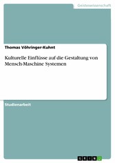 Kulturelle Einflüsse auf die Gestaltung von Mensch-Maschine Systemen