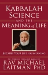 Kabbalah, Science and the Meaning of Life