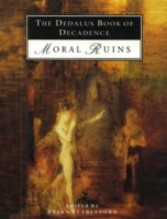 Dedalus Book of Decadence Moral Ruins