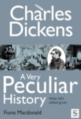 Charles Dickens, A Very Peculiar History