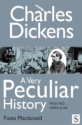 Charles Dickens, A Very Peculiar History