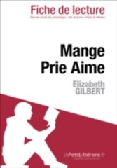 Mange Prie Aime d'Elizabeth Gilbert (Fiche de lecture)