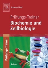 Prüfungs-Trainer Biochemie und Zellbiologie